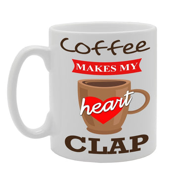 Coffe Makes My Heart Clap   Printed Tea Coffee Ceramic  Mg115 - Funny Printed Coffee Mug - Great Gift Idea