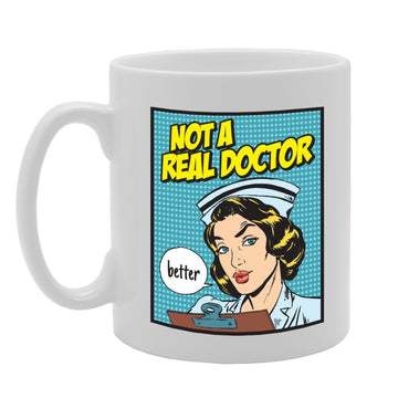 Not A Real Doctor 'Better'   Printed Tea Coffee Ceramic  Mg3032 - Funny Printed Coffee Mug - Great Gift Idea