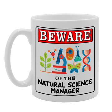Beware Of The Natural Science Manager   Printed Tea Coffee Ceramic  Mg4948 - Funny Printed Coffee Mug - Great Gift Idea