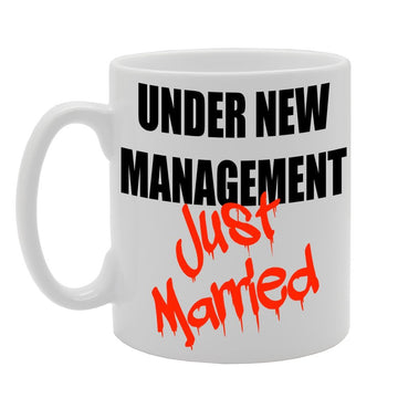 Under New Management/Just Married/Funny/    Printed Tea Coffee Ceramic  Mg290 - Funny Printed Coffee Mug - Great Gift Idea