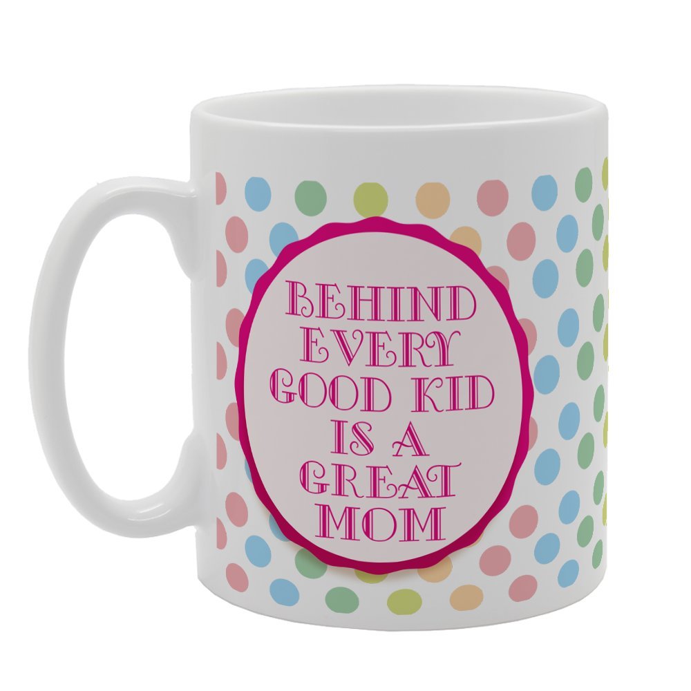Mother'S Day - Behind Every Good Kid Is A Great Mom   Printed Tea Coffee Ceramic  Mg3761 - Funny Printed Coffee Mug - Great Gift Idea