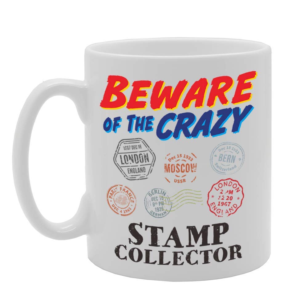 Beware Of The Crazy Stamp Collector   Printed Tea Coffee Ceramic  Mg5043 - Funny Printed Coffee Mug - Great Gift Idea