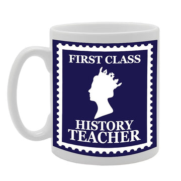 First Class History Teacher   Printed Tea Coffee Ceramic  Mg2379 - Funny Printed Coffee Mug - Great Gift Idea
