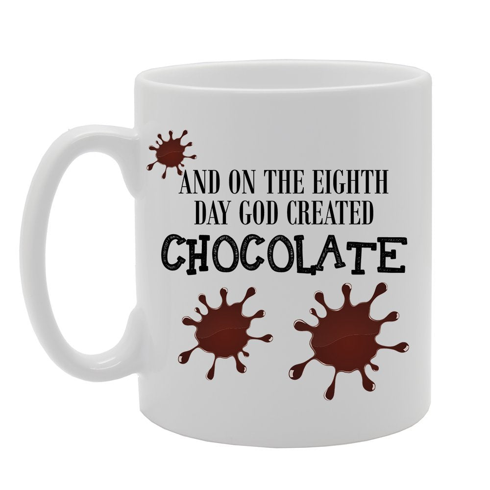 And On The Eighth Day God Created Chocolate   Printed Tea Coffee Ceramic  Mg2399 - Funny Printed Coffee Mug - Great Gift Idea