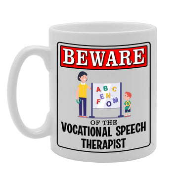 Beware Of The Vocational Speech Therapist   Printed Tea Coffee Ceramic  Mg4994 - Funny Printed Coffee Mug - Great Gift Idea