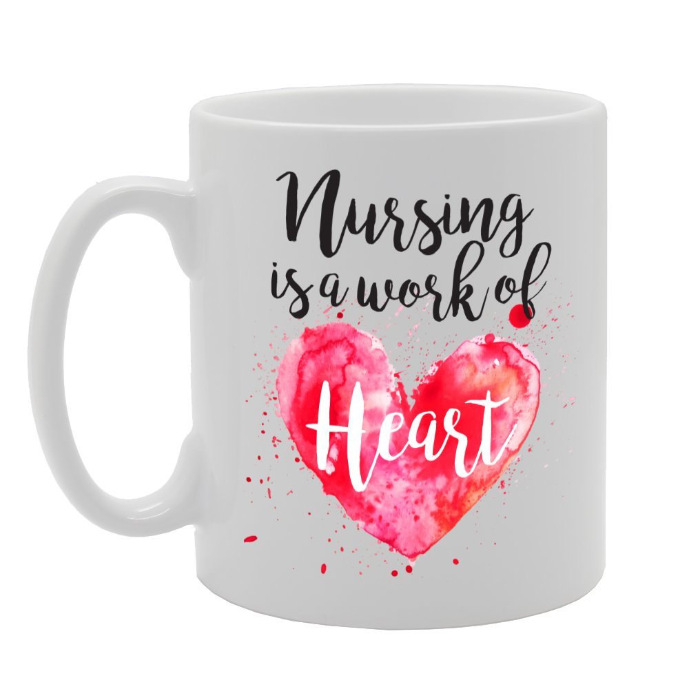 Nursing Is A Work Of Heart   Printed Tea Coffee Ceramic  Mg3030 - Funny Printed Coffee Mug - Great Gift Idea