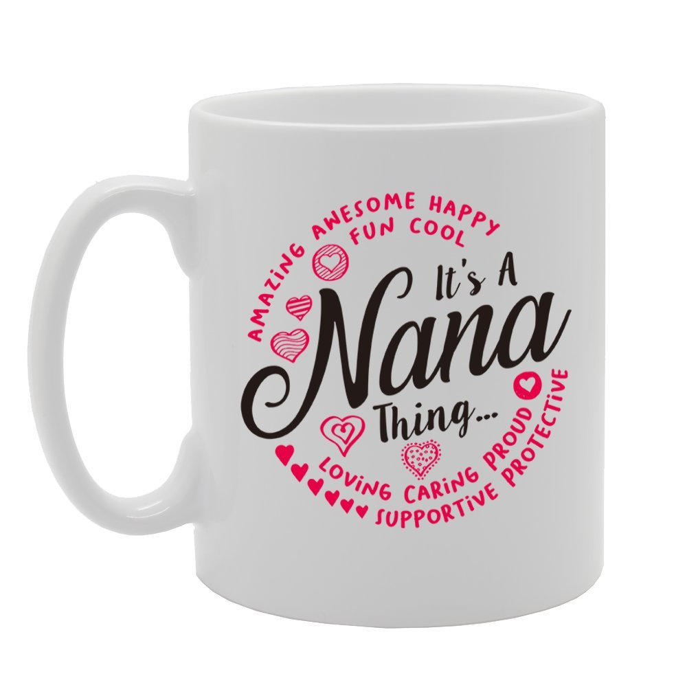 It'S A Nana Thing Amazing Awesome Happy Fun Cool Loving Caring Proud Supportive Protective   Printed Tea Coffee Cermic  Mg4242 - Funny Printed Coffee Mug - Great Gift Idea