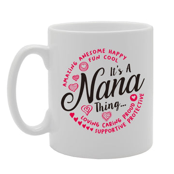 It'S A Nana Thing Amazing Awesome Happy Fun Cool Loving Caring Proud Supportive Protective   Printed Tea Coffee Cermic  Mg4242 - Funny Printed Coffee Mug - Great Gift Idea