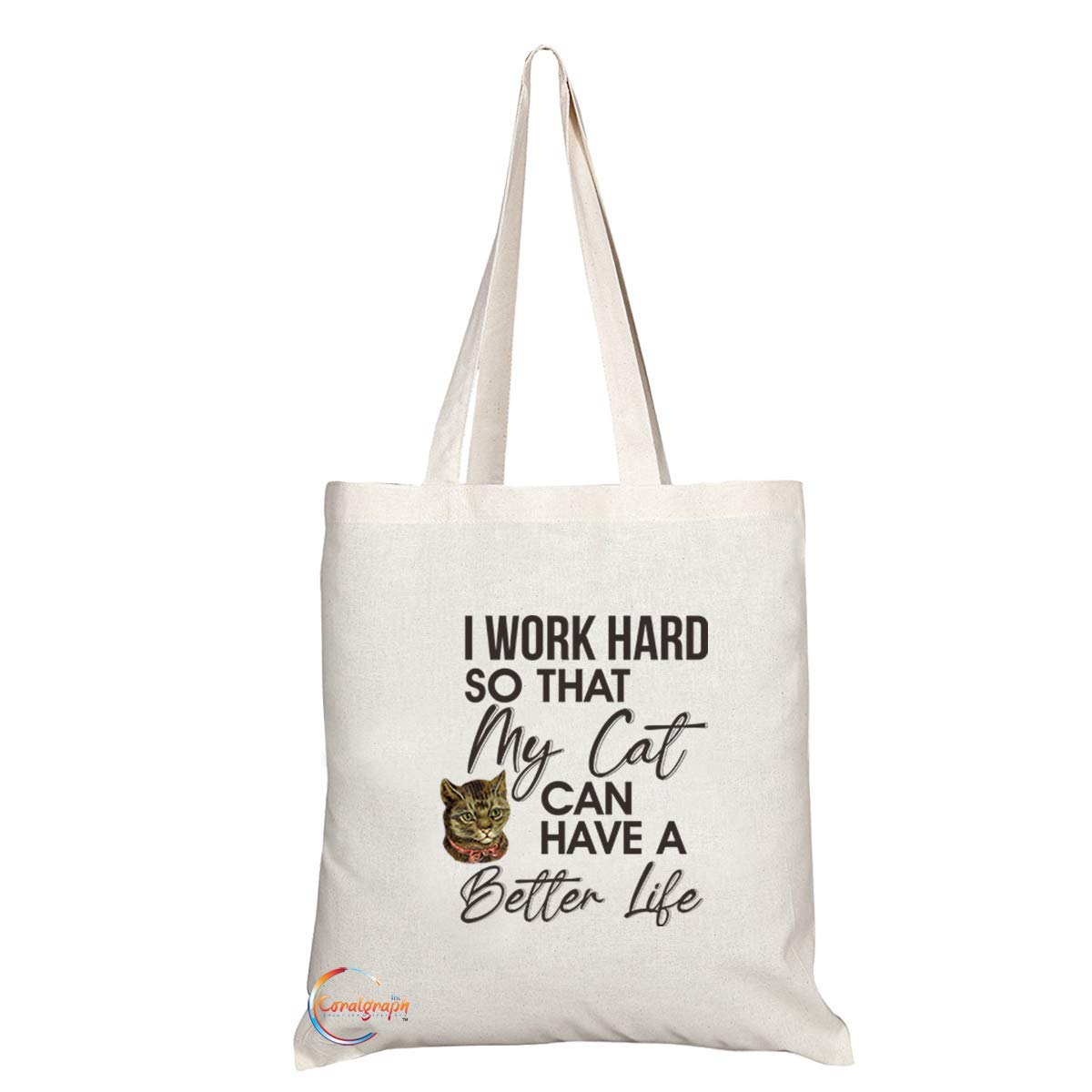 TB785 I Work Hard So My Cat Can Have A Better Life Novelty Present Gift Printed Eco-Friendly Stylish Long Handled Tote Shoulder Bag