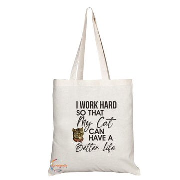 TB785 I Work Hard So My Cat Can Have A Better Life Novelty Present Gift Printed Eco-Friendly Stylish Long Handled Tote Shoulder Bag