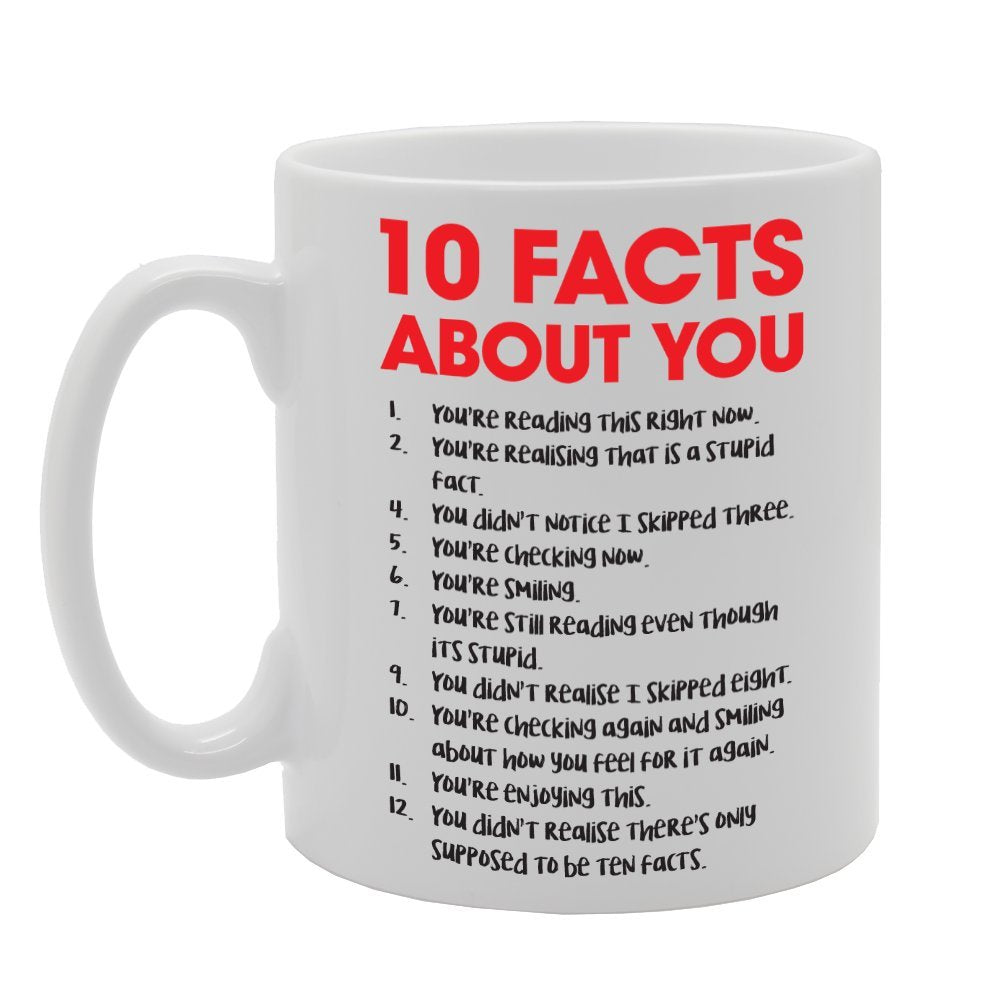 Very Funny 10 Facts At Right Moment   Printed Tea Coffee Ceramic  Mg2231 - Funny Printed Coffee Mug - Great Gift Idea