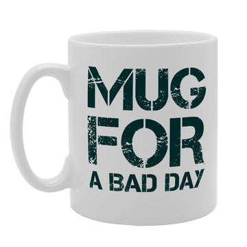 For A Bad Day   Printed Tea Coffee Ceramic  Mg2531 - Funny Printed Coffee Mug - Great Gift Idea