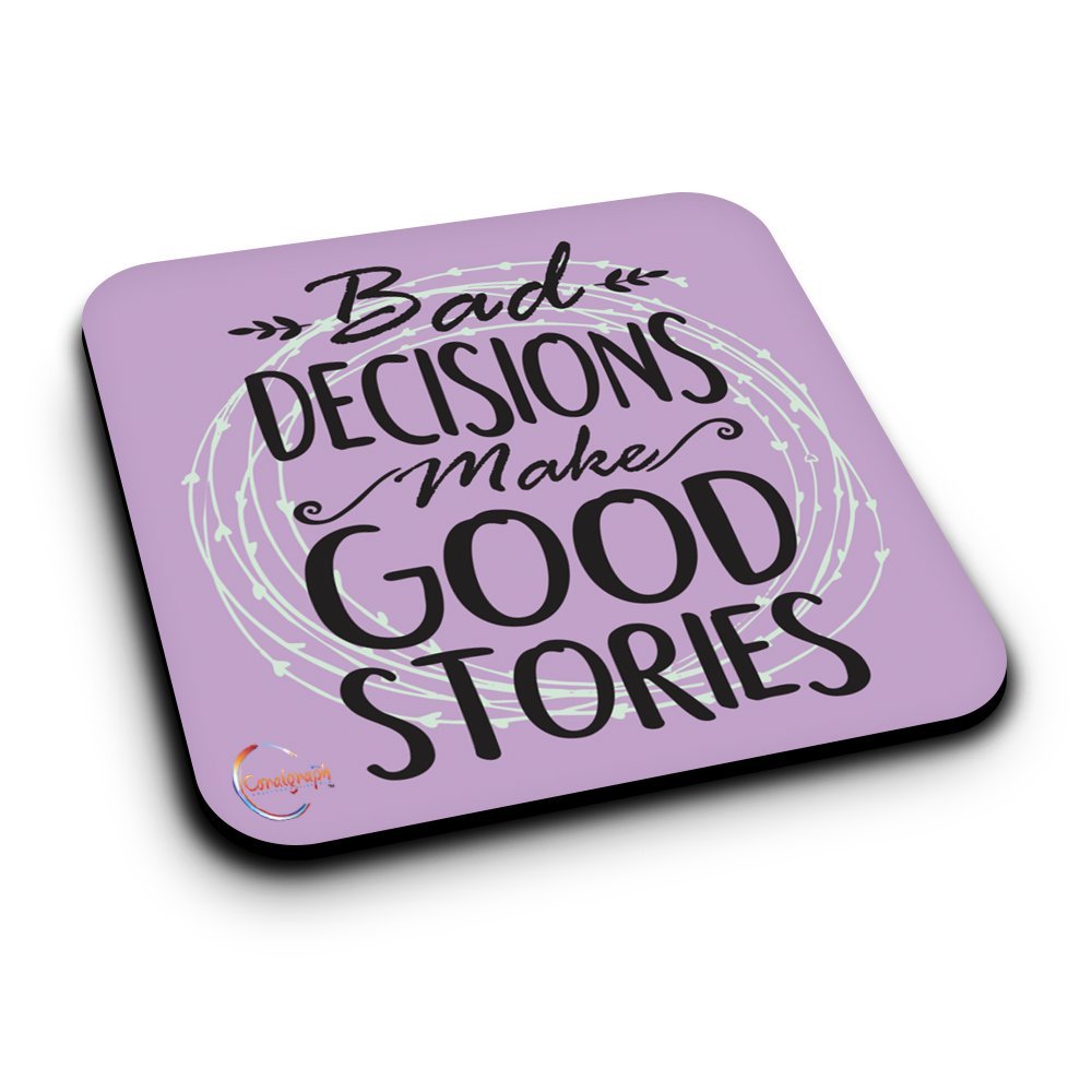 ER263 Bad Decisions Make Good Stories Novelty Present Gift Printed MDF Wooden Coaster