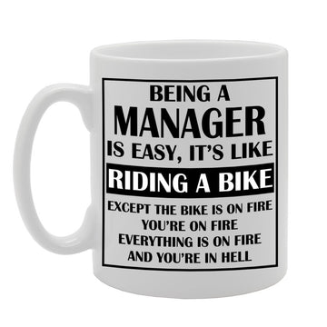 Being A Manager Is Easy, It'S Like   Printed Tea Coffee Ceramic  Mg1180 - Funny Printed Coffee Mug - Great Gift Idea