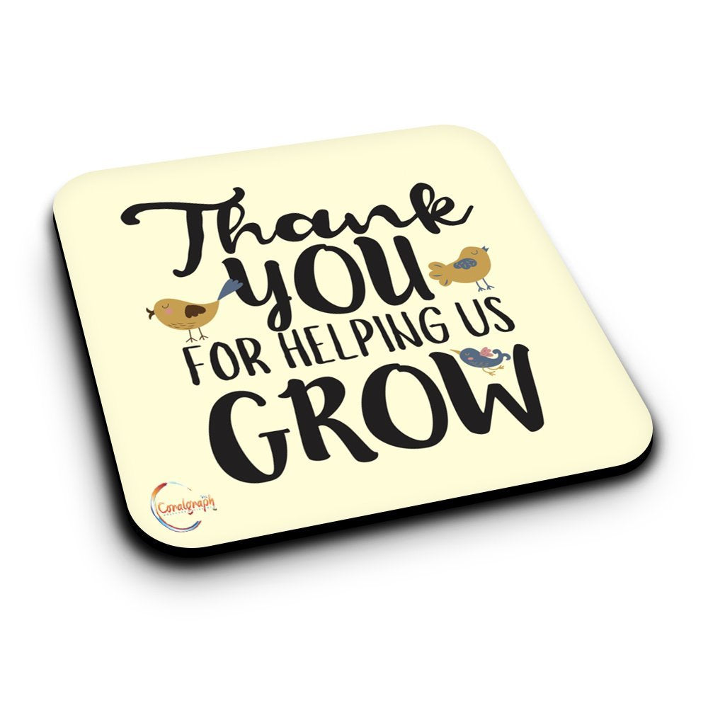 ER171 Thank You For Helping Us GROW (A) Novelty Present Gift Printed MDF Wooden Coaster