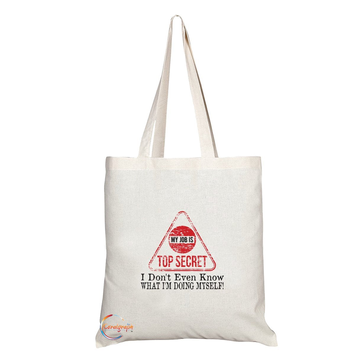 TB184 MY JOB IS TOP SECRET I Don't Even Know What I'm Doing Myself! Novelty Present Gift Printed Eco-Friendly Stylish Long Handled Tote Shoulder Bag