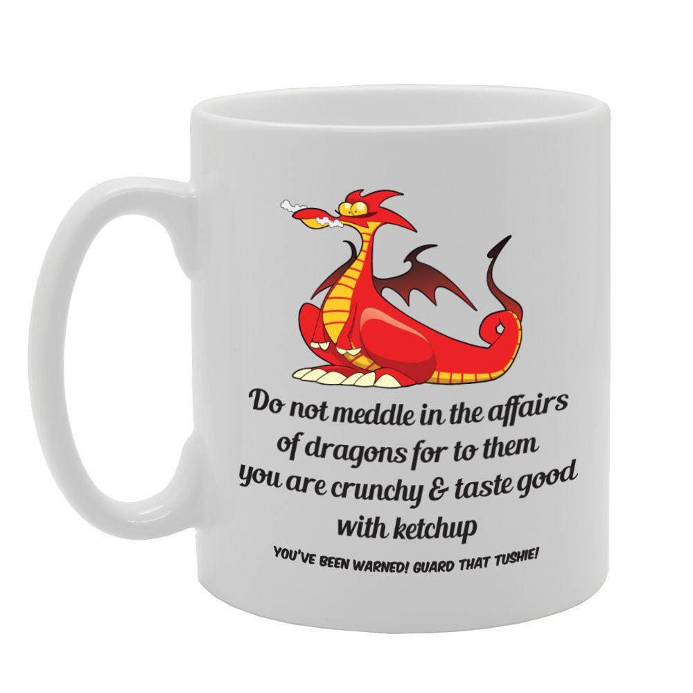 Do Not Meddle In The Affairs   Printed Tea Coffee Ceramic  Mg2213 - Funny Printed Coffee Mug - Great Gift Idea