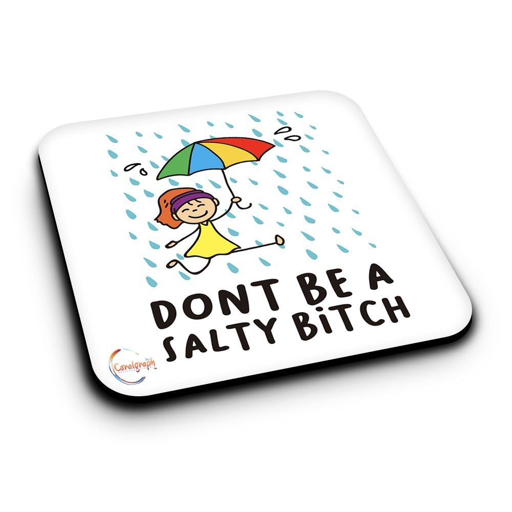 ER421 DONT BE A SALTY BiTCH Novelty Present Gift Printed MDF Wooden Coaster