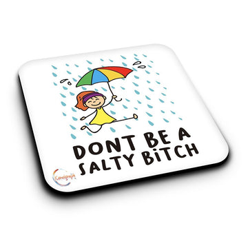 ER421 DONT BE A SALTY BiTCH Novelty Present Gift Printed MDF Wooden Coaster