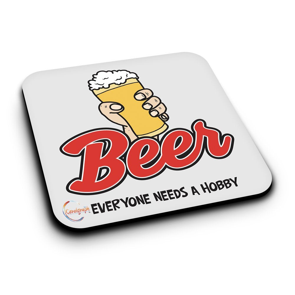 ER332 Beer Everyone Needs A Hobby Novelty Present Gift Printed MDF Wooden Coaster