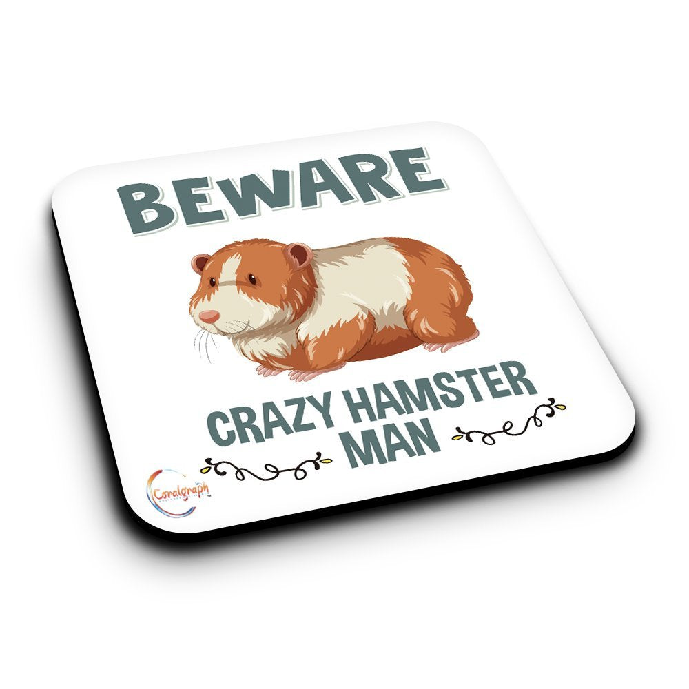 ER461 Beware Crazy Hamster Man Novelty Present Gift Printed MDF Wooden Coaster