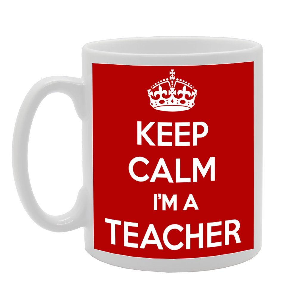 Keep Calm I'M A Teacher   Printed Tea Coffee Ceramic  Mg1025 - Funny Printed Coffee Mug - Great Gift Idea