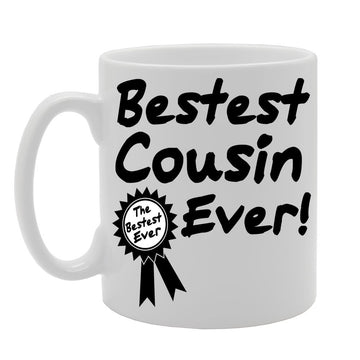 Bestest Cousin Ever   Printed Tea Coffee Ceramic  Mg609 - Funny Printed Coffee Mug - Great Gift Idea