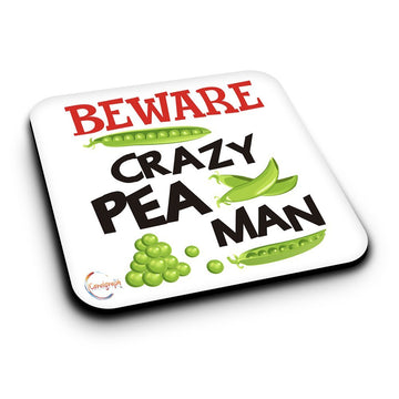 ER435 Beware Crazy Pea Man Novelty Present Gift Printed MDF Wooden Coaster