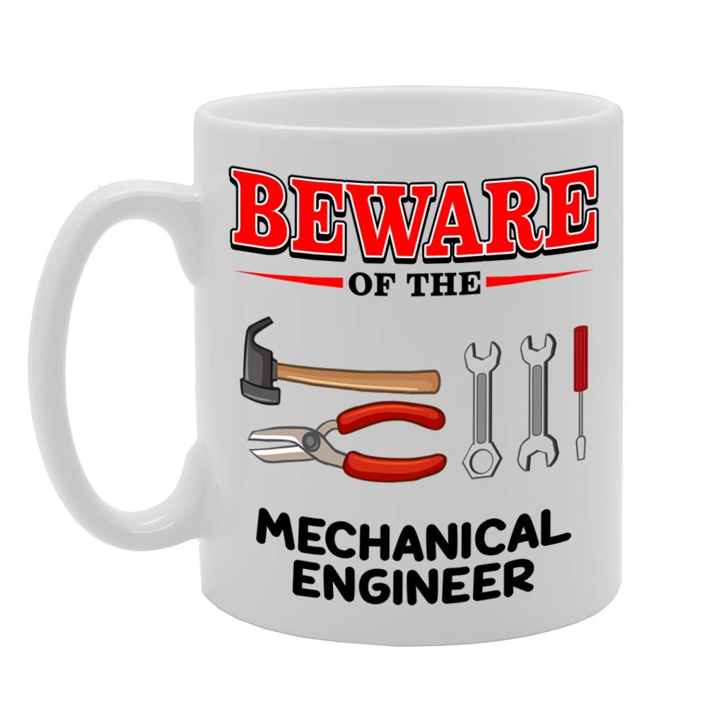 Beware Of The Mechanical Engineer   Printed Tea Coffee Ceramic  Mg4818 - Funny Printed Coffee Mug - Great Gift Idea