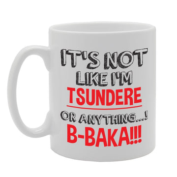 It'S Not Like I'M Tsundere Or Anything   Printed Tea Coffee Ceramic  Mg2831 - Funny Printed Coffee Mug - Great Gift Idea