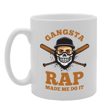Gangsta Rap Made Me Do It   Printed Tea Coffee Ceramic  Mg3969 - Funny Printed Coffee Mug - Great Gift Idea