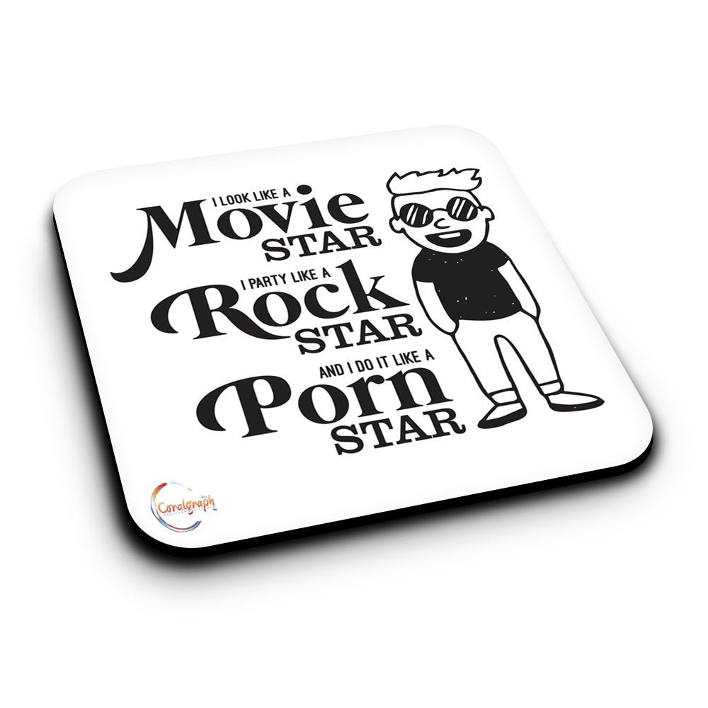 ER341 I LOOK LIKE A MOVIE STAR I PARTY LIKE A ROCK STAR AND I DO IT LIKE A PORN STAR Novelty Present Gift Printed MDF Wooden Coaster
