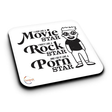 ER341 I LOOK LIKE A MOVIE STAR I PARTY LIKE A ROCK STAR AND I DO IT LIKE A PORN STAR Novelty Present Gift Printed MDF Wooden Coaster