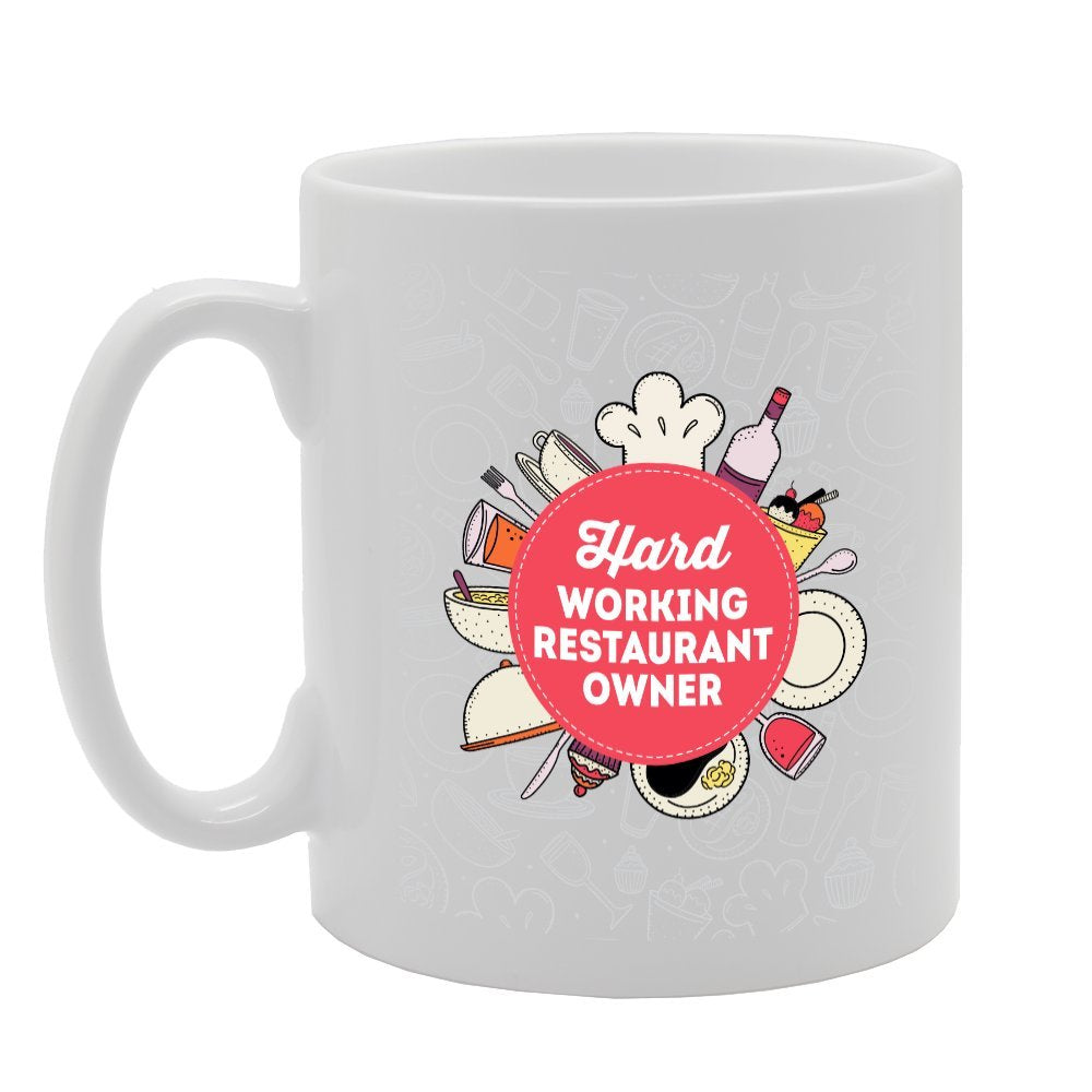 Hard Working Restaurant Owner   Printed Tea Coffee Ceramic  Mg3420 - Funny Printed Coffee Mug - Great Gift Idea
