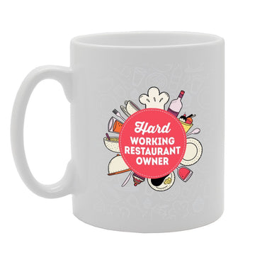 Hard Working Restaurant Owner   Printed Tea Coffee Ceramic  Mg3420 - Funny Printed Coffee Mug - Great Gift Idea