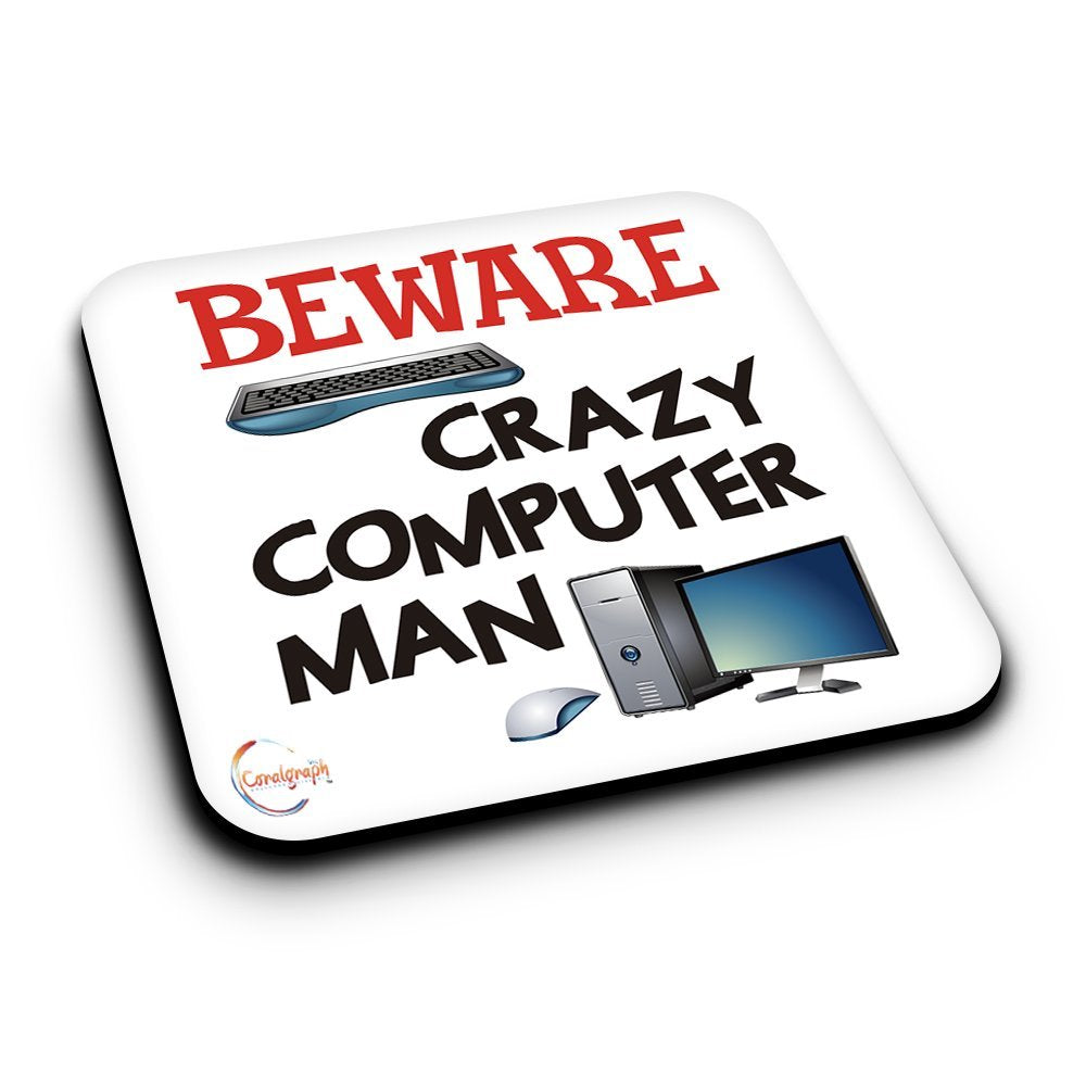 ER485 Beware Crazy Computer Man Novelty Present Gift Printed MDF Wooden Coaster