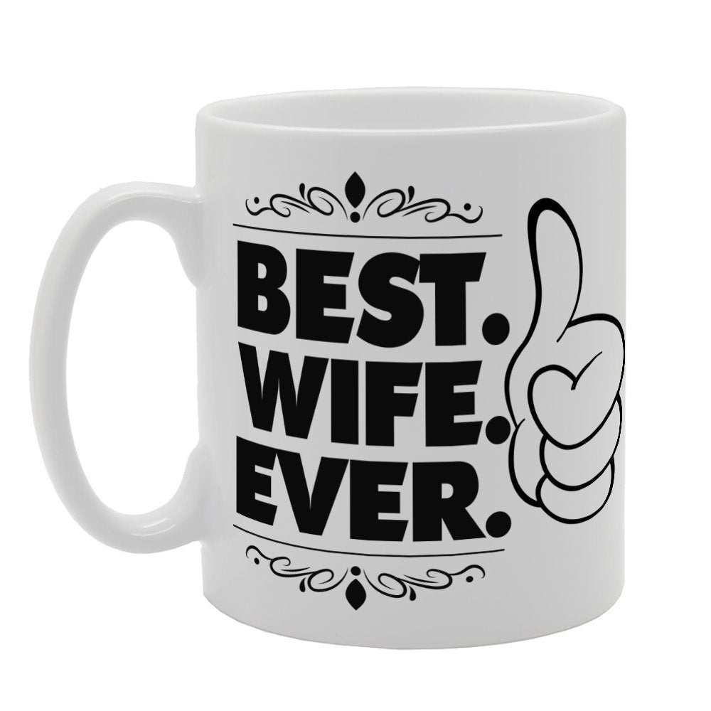 Valentine'S Day - Best Wife Ever   Printed Tea Coffee Ceramic  Mg3726 - Funny Printed Coffee Mug - Great Gift Idea