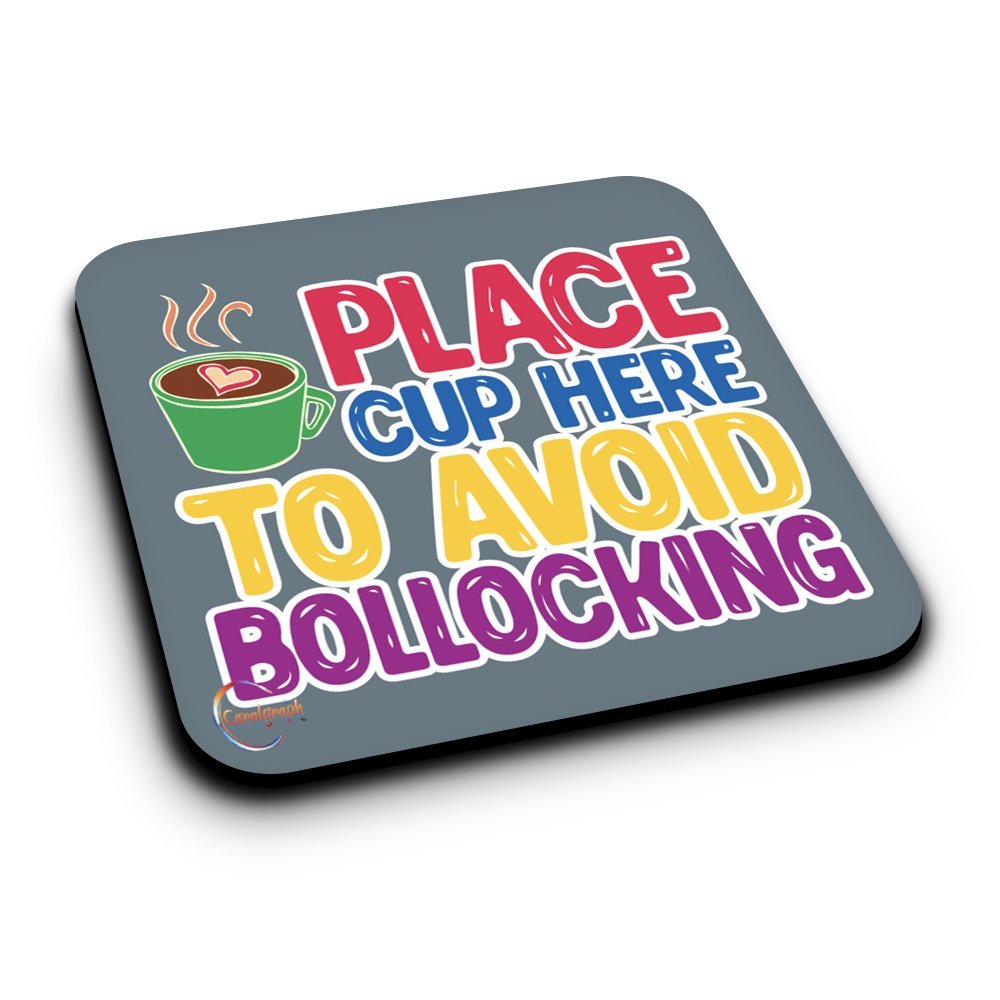 ER244 PLACE CUP HERE TO AVOID BOLLOCKING Novelty Present Gift Printed MDF Wooden Coaster