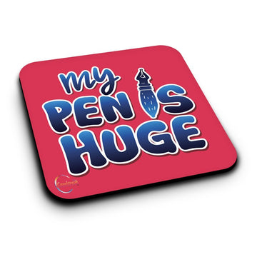 ER303 My Pen Is Huge Novelty Present Gift Printed MDF Wooden Coaster