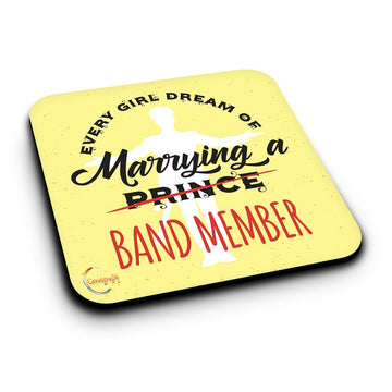 ER334 Every Girl Dream of Marrying A Band Member Novelty Present Gift Printed MDF Wooden Coaster