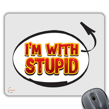 CP376 I'm with Stupid Novelty Gift Printed PC Laptop Computer Mouse Mat Pad