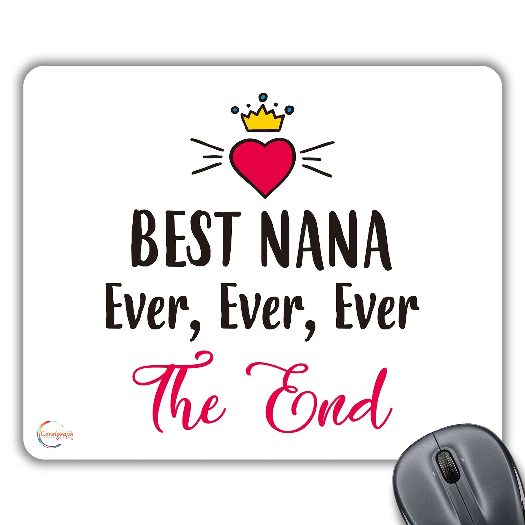 CP594 Best Nana Ever, Ever, Ever The End Novelty Gift Printed PC Laptop Computer Mouse Mat Pad