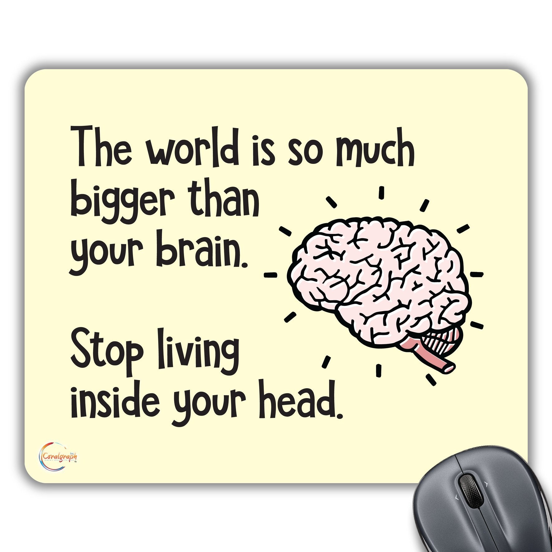 CP056 The World is So Much Bigger Than Your Brain Novelty Gift Printed PC Laptop Computer Mouse Mat Pad