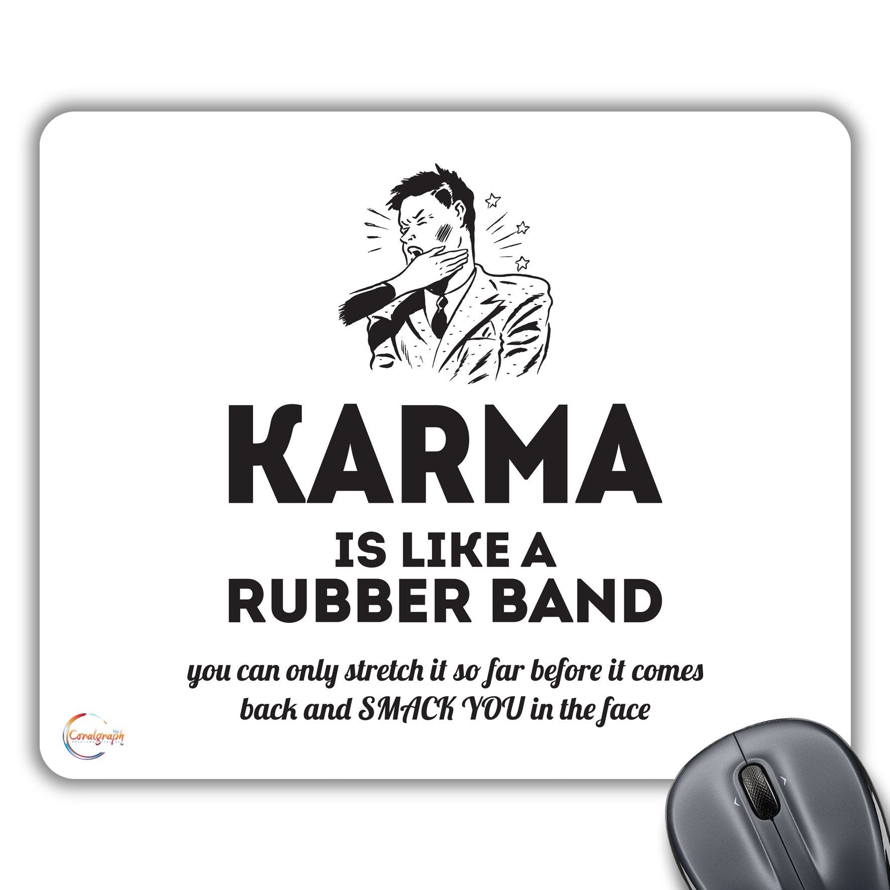 CP139 Karma is Like A Rubber Band Novelty Gift Printed PC Laptop Computer Mouse Mat Pad