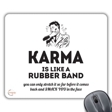 CP139 Karma is Like A Rubber Band Novelty Gift Printed PC Laptop Computer Mouse Mat Pad