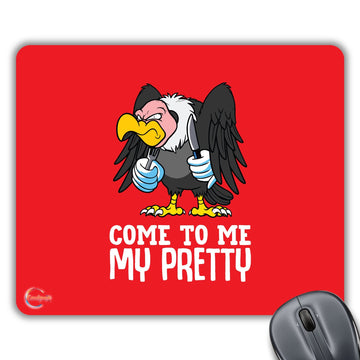 CP299 Come to Me My Pretty Novelty Gift Printed PC Laptop Computer Mouse Mat Pad