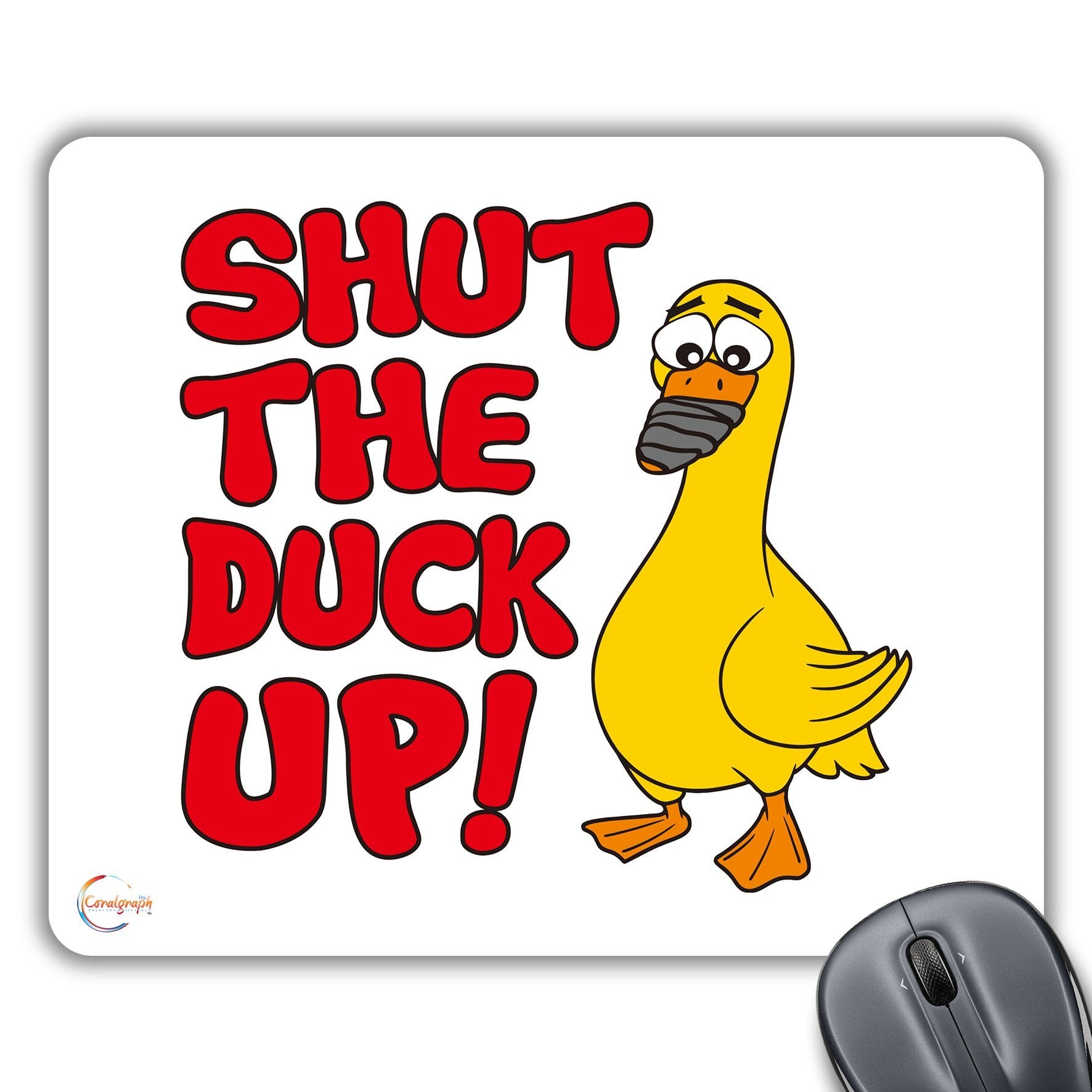 CP574 Shut The Duck UP! Novelty Gift Printed PC Laptop Computer Mouse Mat Pad