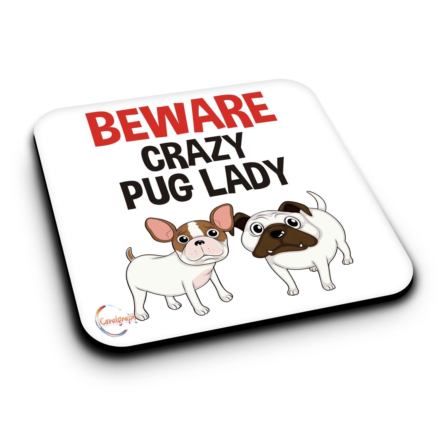 ER430 Beware Crazy Pug Lady Novelty Present Gift Printed MDF Wooden Coaster
