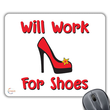 CP423 Will Work for Shoes Novelty Gift Printed PC Laptop Computer Mouse Mat Pad