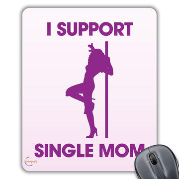 CP275 I Support Single Mom Novelty Gift Printed PC Laptop Computer Mouse Mat Pad